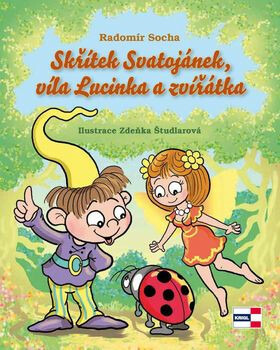 Skřítek Svatojánek, víla Lucinka a zvířátka - Radomír Socha
