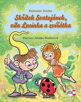 Skřítek Svatojánek, víla Lucinka a zvířátka - Radomír Socha