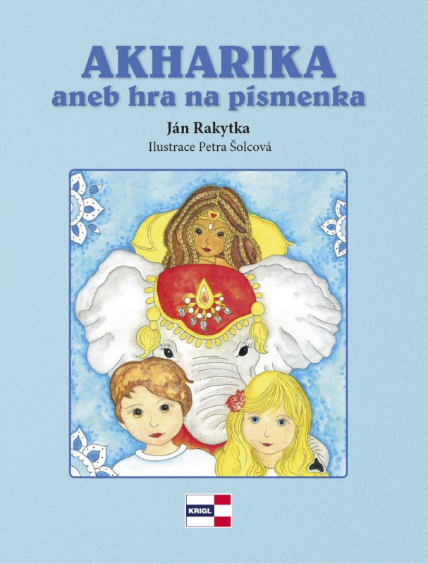 Akharika aneb hra na písmenka - Ján Rakytka