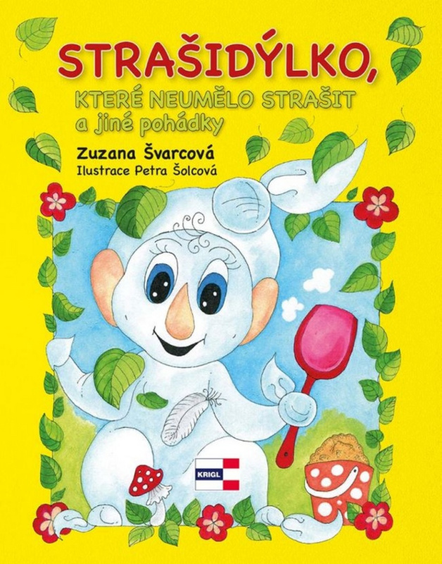 Strašidýlko, které neumělo strašit a další pohádky - Zuzana Švarcová