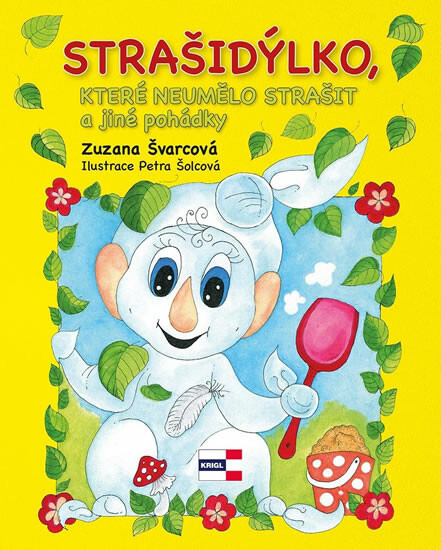 Strašidýlko, které neumělo strašit a další pohádky - Zuzana Švarcová