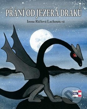 Přání od jezera draků - Irena Ričlová Lachoutová