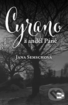 Cyrano a anděl Páně - Jana Semschová