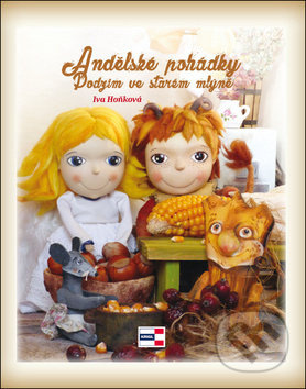 Andělské pohádky - Podzim ve starém mlýně - Iva Hoňková