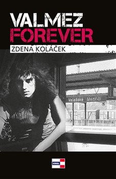 Valmez Forever - Zdena Koláček