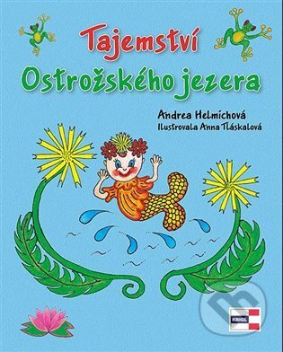 Tajemství Ostrožského jezera - Andrea Helmichová