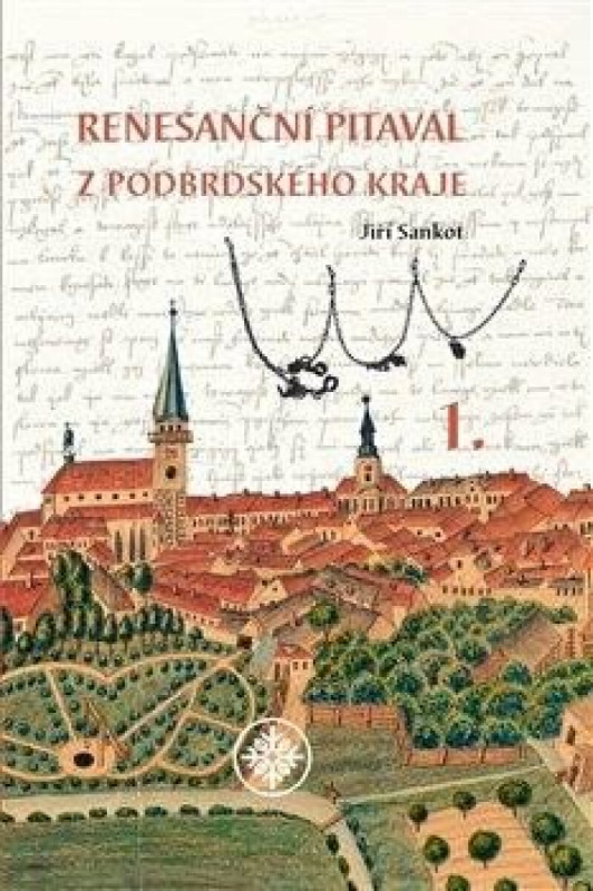 Renesanční pitaval z Podbrdského kraje 1 - Jiří Sankot