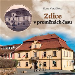 Zdice v proměnách času - Ilona Voráčková