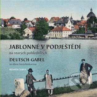Jablonné v Podještědí na starých pohlednicích - Renata Černá