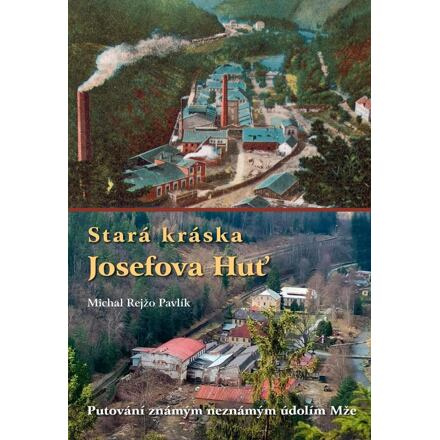 Stará kráska Josefova Huť - Michal Rejžo Pavlík