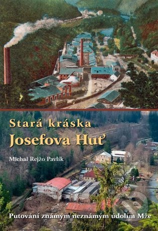 Stará kráska Josefova Huť - Michal Rejžo Pavlík