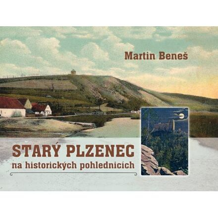 Starý Plzenec na historických pohlednicích - Martin Beneš