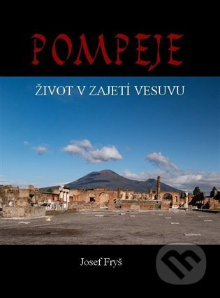 Pompeje - Josef Fryš