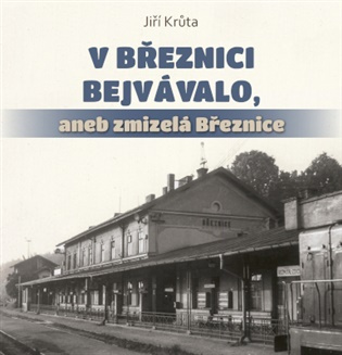 V Březnici bejvávalo, - Jiří Krůta