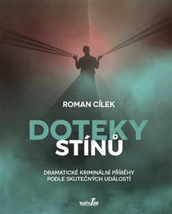 Doteky stínů - Roman Cílek