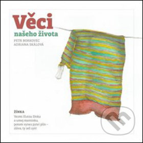 Věci našeho života - Adriana Skálová, Petr Borkovec