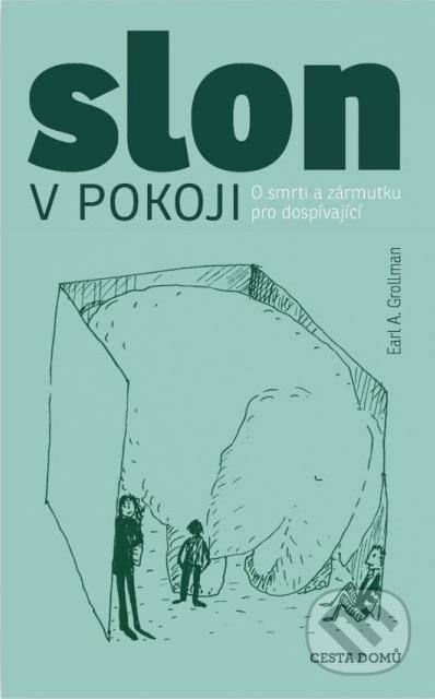 Slon v pokoji (O smrti a zármutku pro dospívající) - kniha z kategorie Psychologie