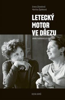 Letecký motor ve dřezu - Irena Závadová, Martina Špinková