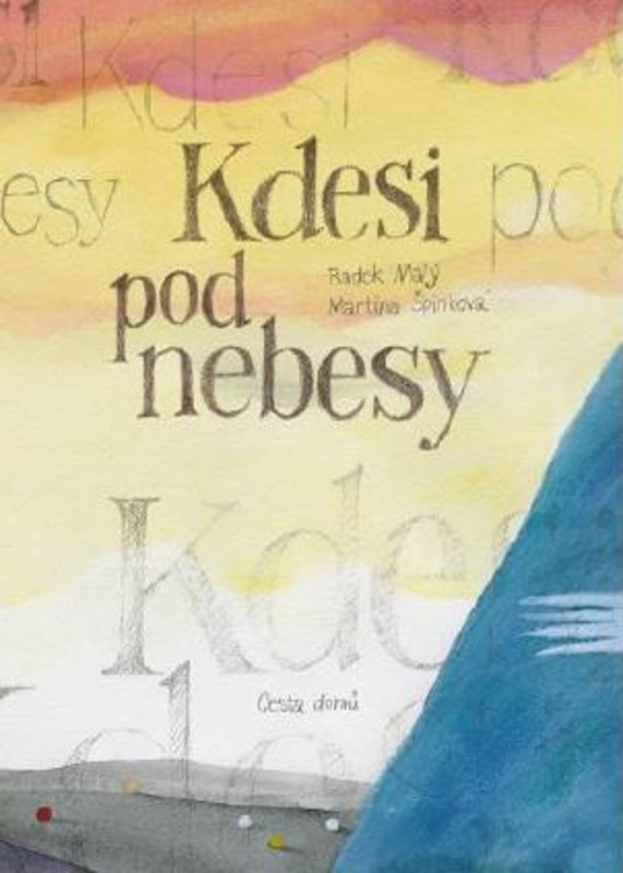 Kdesi pod nebesy - Radek Malý, Martina Špinková - kniha z kategorie Poezie