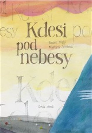 Kdesi pod nebesy - Radek Malý, Martina Špinková - kniha z kategorie Poezie