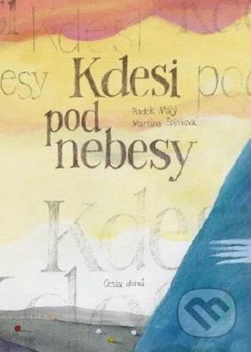 Kdesi pod nebesy - Radek Malý, Martina Špinková - kniha z kategorie Poezie