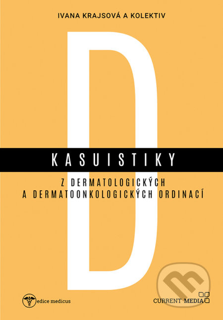 Kasuistiky z dermatologických a dermatoonkologických ordinací - Ivana Krajsová, kol.