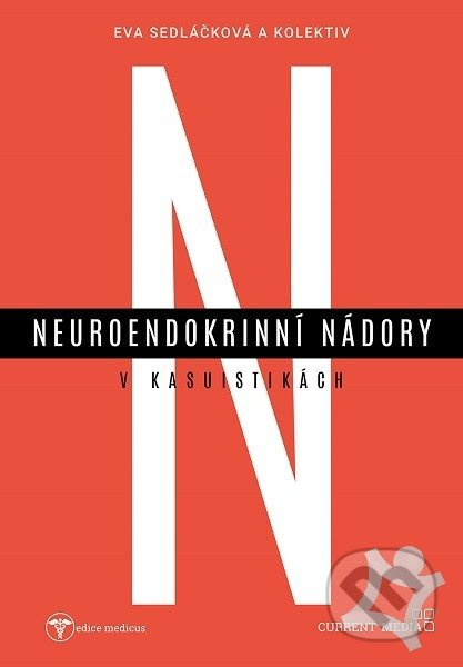 Neuroendokrinní nádory v kasuistikách - Eva Sedláčková, kol.