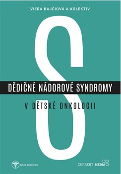 Dědičné nádorové syndromy v dětské onkologii - Viera Bajčiová, kol.
