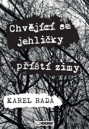 Chvějící se jehličky příští zimy - Karel Rada