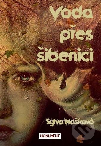 Voda přes šibenici - Sylva Mašková