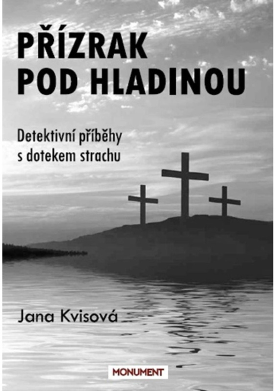 Přízrak pod hladinou - Detektivní příběhy s dotekem strachu Tomšů Miroslav - Nakladatelství Monument