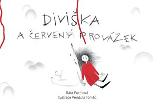 Diviška a červený provázek - Bára Purmová - kniha z kategorie Pro děti
