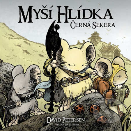Myší hlídka 3: Černá sekera - David Petersen - kniha z kategorie Komiksy