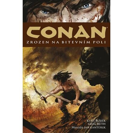 Conan 0: Zrozen na bitevním poli - Kurt Busiek, Greg Ruth