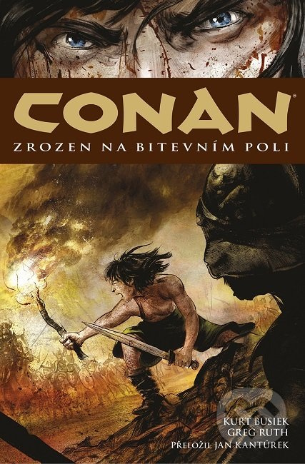 Conan 0: Zrozen na bitevním poli - Kurt Busiek, Greg Ruth