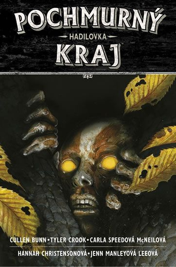 Pochmurný kraj 3: Hadilovka - Cullen Bunn, Tyler Crook, Carla Speedová McNeilová