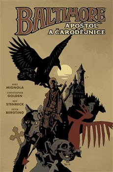 Baltimore 5: Apoštol a čarodějnice - Mike Mignola, Christopher Golden, Ben Stenbeck, Peter Bergting