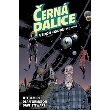 Černá palice 3: Vzdor osudu, část první - Jeff Lemire, Dean Ormston