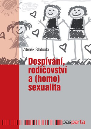 Dospívání rodičovství a (homo)sexualita - Zdeněk Sloboda
