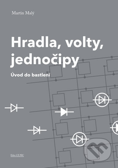 Hradla, volty, jednočipy - Úvod do bastlení