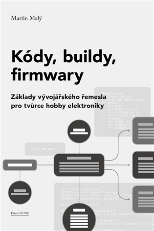 Kódy, buildy, firmwary -  Martin Malý