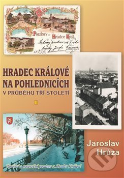 Hradec Králové na pohlednicích v průběhu tří století 2 - kniha z kategorie Historie
