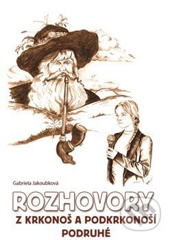 Rozhovory z Krkonoš a Podkrkonoší podruhé - Alena Jakoubková - kniha z kategorie Rozhovory