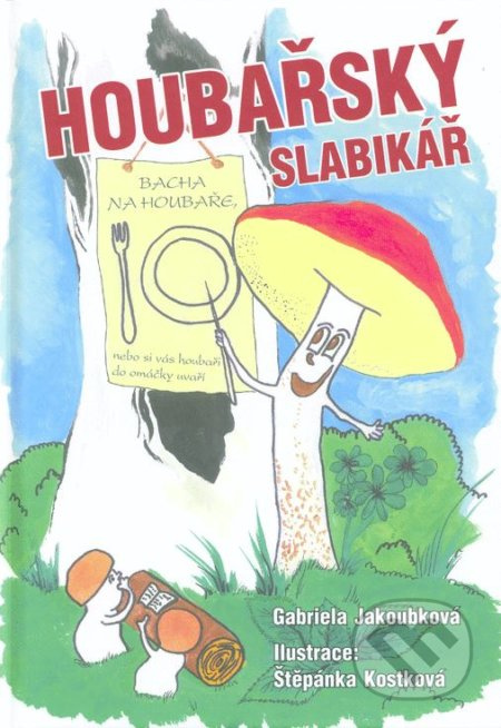 Houbařský slabikář - Gabriela Jakoubková