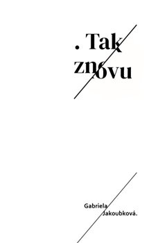 Tak znovu - Gabriela Jakoubková