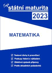 Tvoje státní maturita 2023 - Matematika - kol.