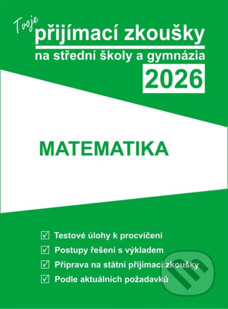 Tvoje přijímací zkoušky 2026 na střední školy a gymnázia: Matematika