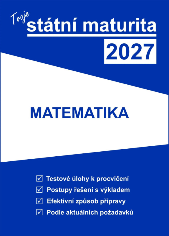 Tvoje státní maturita 2027 - Matematika