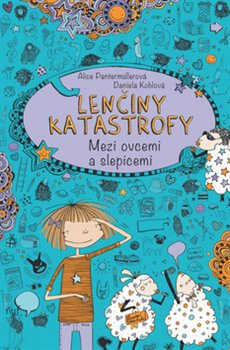 Lenčiny katastrofy - Mezi ovcemi a slepicemi - Alice Pantermüllerová