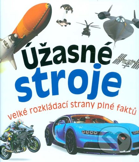 Úžasné stroje (Velké rozkládací strany plné faktů) - kniha z kategorie Pro děti
